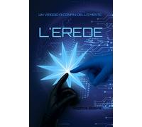 L'EREDE: UN VIAGGIO AI CONFINI DELLA MENTE