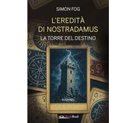 L'eredità di Nostradamus. La torre del destino