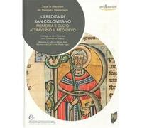 L'eredità di san Colombano Eleonora Destefanis (Auteur)