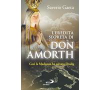 L'eredità segreta di don Amorth. «Così la Madonna ha salvato l'Italia»