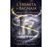 L'Eremita Di Bagnaia L'Oracolo Della Forza Astrale