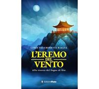 L'eremo del vento. Alla ricerca del sogno di Dio