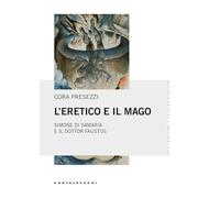L'eretico e il mago. Simone di Samaria e il dottor Faustus