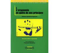 L'ergonomie en quête de ses principes - Débats épistémologiques