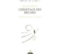 L'Ermitage des brumes Kenneth White (Auteur)