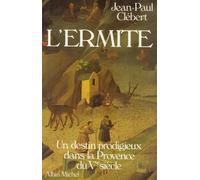 L'Ermite: Un destin prodigieux dans la Provence du ve siècle