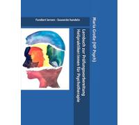 Lernbuch zur Prüfungsvorbereitung Heilpraktiker:innen für Psychotherapie: Fundiert lernen - Souverän handeln