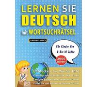 Lernen Sie Deutsch Mit Wortsuchrã Tsel FãR Kinder Von 8 Bis 10 Jahre - Entdecken Sie, Wie Sie Ihre Fremdsprachenkenntnisse Mit Einem Lustigen Vokabeltrainer Verbessern Kã¶Nnen - Finden Sie 2000 Wã¶Rt