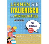 Lernen Sie Italienisch Mit Wortsuchrätsel Für Anfänger - Entdecken Sie, Wie Sie Ihre Fremdsprachenkenntnisse Mit Einem Lustigen Vokabeltrainer ... - Finden Sie 2000 Wörter Um Zuhause Zu Üben