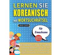 Lernen Sie Koreanisch Mit Wortsuchraetsel Fuer Erwachsene - Entdecken Sie, Wie Sie Ihre Fremdsprachenkenntnisse Mit Einem Lustigen Vokabeltrainer Verbessern Koennen - Finden Sie 2000 Woerter Um Zuhaus