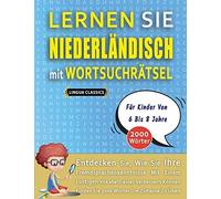 Lernen Sie Niederlaendisch Mit Wortsuchraetsel Fuer Kinder Von 6 Bis 8 Jahre - Entdecken Sie, Wie Sie Ihre Fremdsprachenkenntnisse Mit Einem Lustigen Vokabeltrainer Verbessern Koennen - Finden Sie 200