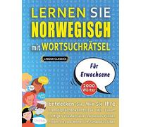 Lernen Sie Norwegisch Mit Wortsuchraetsel Fuer Erwachsene - Entdecken Sie, Wie Sie Ihre Fremdsprachenkenntnisse Mit Einem Lustigen Vokabeltrainer Verbessern Koennen - Finden Sie 2000 Woerter Um Zuhaus