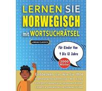 Lernen Sie Norwegisch Mit Wortsuchraetsel Fuer Kinder Von 9 Bis 12 Jahre - Entdecken Sie, Wie Sie Ihre Fremdsprachenkenntnisse Mit Einem Lustigen Vokabeltrainer Verbessern Koennen - Finden Sie 2000 Wo