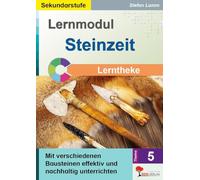 Lernmodul 5: STEINZEIT / Lerntheke: Mit verschiedenen Bausteinen effektiv und nachhaltig unterrichten