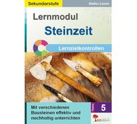 Lernmodul 5: STEINZEIT / Lernzielkontrollen: Mit verschiedenen Bausteinen effektiv und nachhaltig unterrichten