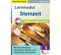 Lernmodul 5: STEINZEIT / Rätsel, Logik und Co: Mit verschiedenen Bausteinen effektiv und nachhaltig unterrichten