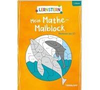 LERNSTERN. Mein Mathe-Malblock. Rechnen bis 10: 1. Klasse