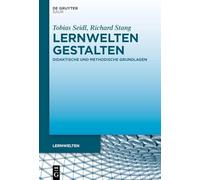 Lernwelten verstehen: Grundlagen, Rahmenbedingungen und Konzepte