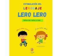 "LERO LERO" - LIBRO DE ESTIMULACIÓN DEL LENGUAJE: Actividades prácticas para mejorar el habla y la comunicación desde los 4 años