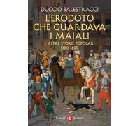 L'Erodoto che guardava i maiali e altre storie popolari. 1300-1600