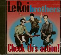 Leroi Brothers - Check This Action