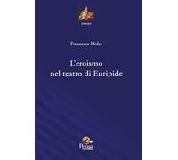 L'eroismo nel teatro di Euripide