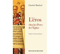 L'éros chez les Pères de l'Eglise - Charbel Maalouf - Desclée De Brouwer - broché - Essai