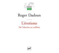 L'érotisme - Roger Dadoun - Puf - broché - Essai