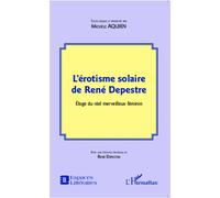 L'érotisme solaire de René Depestre Éloge du réel merveilleux féminin - Michèle Aquien - L'harmattan - broché - Essai