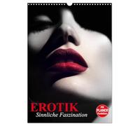 L'érotisme. Une fascination sensuelle, Version française (Calendrier mural 2026 DIN A3 portrait), Calendrier CALVENDO mensuel