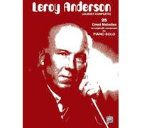 Leroy Anderson – (Presque complet) 25 grandes mélodies pour piano solo – Alfred Music