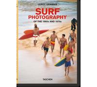 LeRoy Grannis. Photographie de surf des années 1960 et 1970