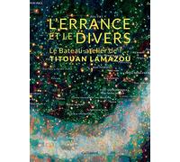 L'Errance et le Divers: Le Bateau-atelier de Titouan Lamazou