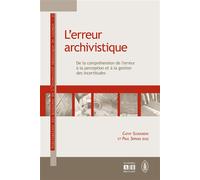 L'erreur archivistique De la compréhension de l'erreur à la perception et à la gestion des incertitudes - Cathy Schoukens - Academia Eds - broché - Etude