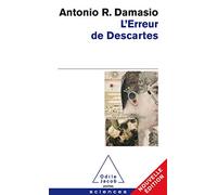 L'Erreur de Descartes: La raison des émotions