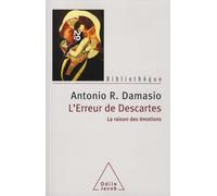 L'Erreur de Descartes: La raison des émotions