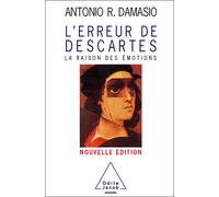 L'Erreur de Descartes: La raison des émotions