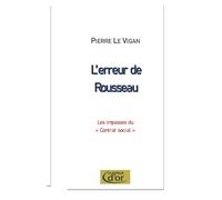 L'erreur de Rousseau: Les impasses du "Contrat social"