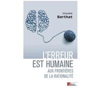 L'erreur Est Humaine - Aux Frontières De La Rationalité