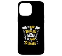 L'erreur est Humaine, l'art est Un Pirate - Funny Pirate Coque pour iPhone 13 Pro Max