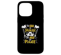 L'erreur est Humaine, l'art est Un Pirate - Funny Pirate Coque pour iPhone 14 Pro Max