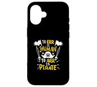 L'erreur est Humaine, l'art est Un Pirate - Funny Pirate Coque pour iPhone 16
