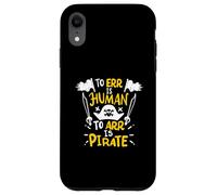 L'erreur est Humaine, l'art est Un Pirate - Funny Pirate Coque pour iPhone XR