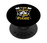 L'erreur est Humaine, l'art est Un Pirate - Funny Pirate PopSockets PopGrip Adhésif