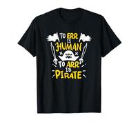 L'erreur est Humaine, l'art est Un Pirate - Funny Pirate T-Shirt