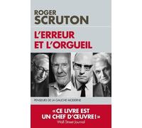 L'erreur Et L'orgueil - Penseurs De La Gauche Moderne
