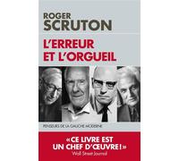 L'erreur et l'orgueil Penseurs de la gauche moderne - Roger Scruton - Du Toucan Eds - broché - Essai