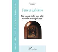 L'erreur judiciaire: Apprendre à douter pour lutter contre les erreurs judiciaires