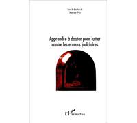 L'erreur judiciaire Apprendre à douter pour lutter contre les erreurs judiciaires - Xavier Pin - L'harmattan - broché - Etude
