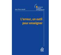 L'erreur, un outil pour enseigner - Jean-Pierre Astolfi - Esf - broché - Essai
